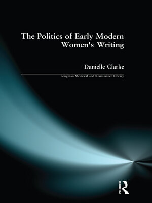 cover image of The Politics of Early Modern Women's Writing